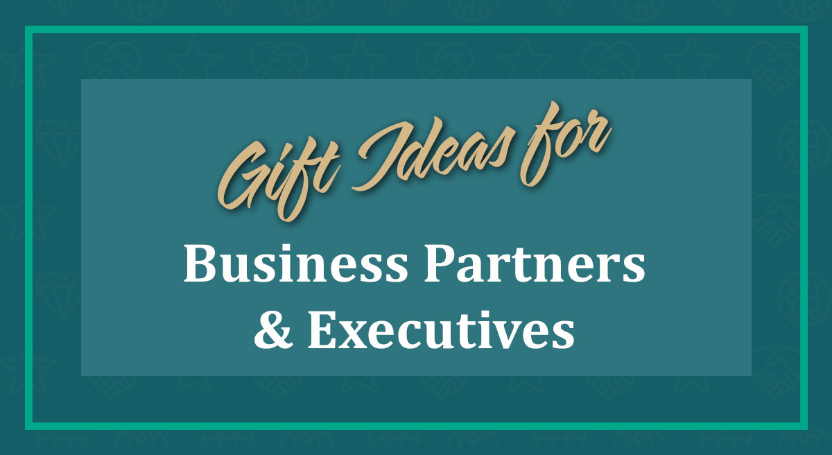 Gift ideas for business partners & executives