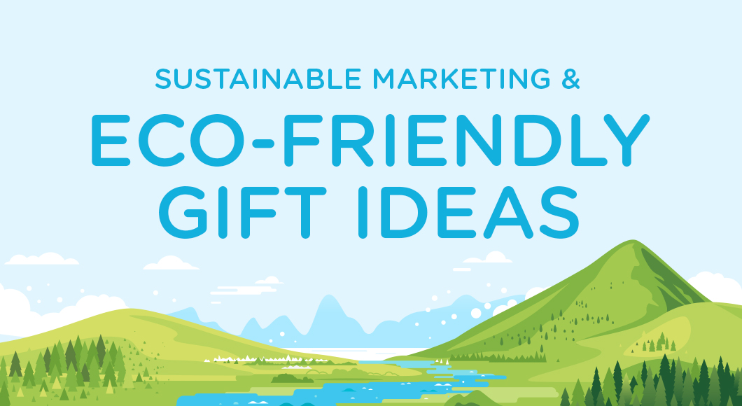 Sustainable Marketing & Eco-Friendly Gift Ideas